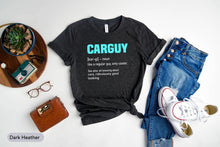 Load image into Gallery viewer, Carguy Definition Shirt, Car Lover Shirt, Car Enthusiast Shirt, Car Fan Shirt, Racing Car Shirt, Car Mechanic Shirt
