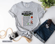 Load image into Gallery viewer, 12 Days Of Nursing Shirt, Nurse Life Shirt, Nursing Student Shirt, Gift For Nurse
