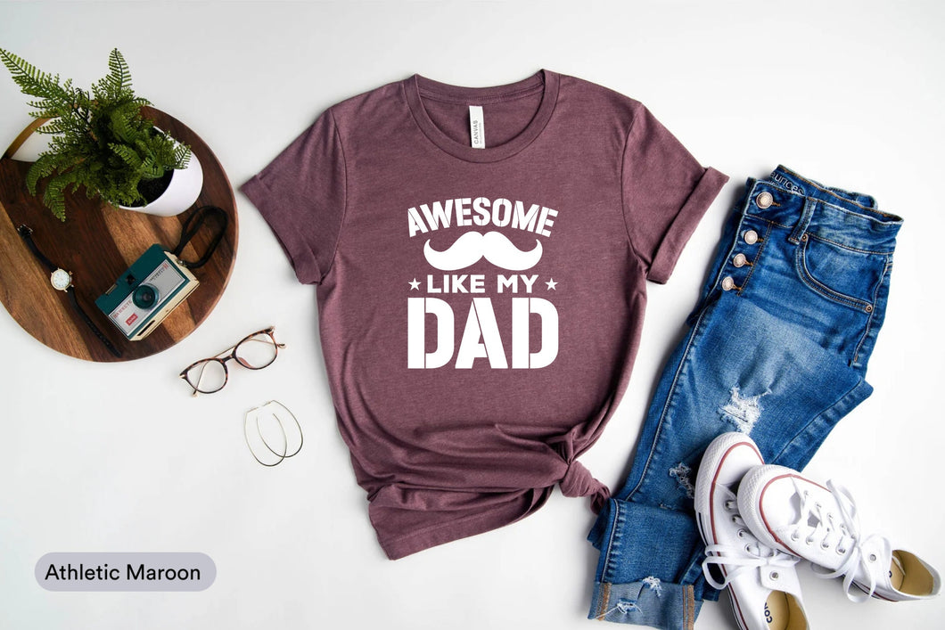 Awesome Like My Dad Shirt, Beard Dad Shirt, Father's Day Shirt, Best Dad Shirt, Dad Joke Shirt, Dad Life Shirt