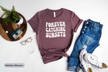 Load image into Gallery viewer, Forever Catching Sunsets Shirt, Sunset Lover Shirt, Summer Beach Shirt, Catch The Sea Shirt
