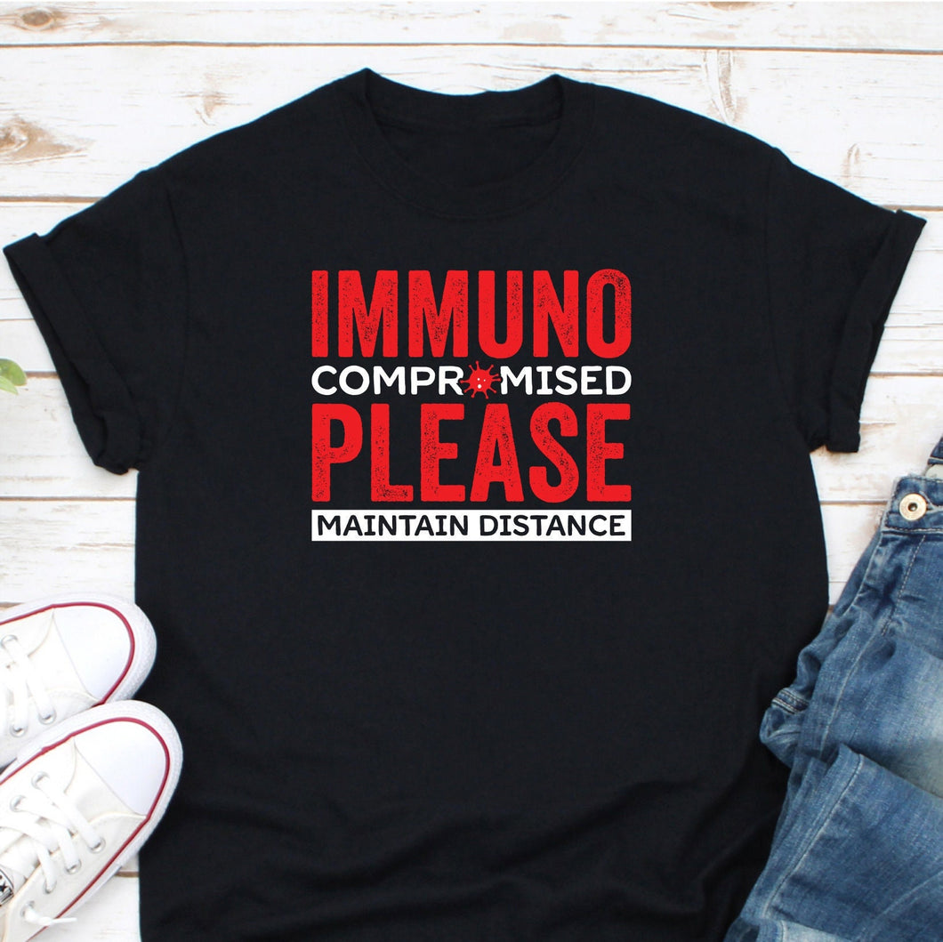 Immunocompromised Please Maintain Distance Shirt, Immunosuppressed Shirt