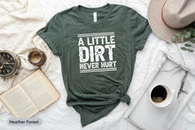 Load image into Gallery viewer, A Little Dirt Never Hurt Shirt, Funny Toddler Shirt, Outdoor Kid Shirt, Hipster Kid Shirt, Funny Kid Shirt
