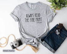 Load image into Gallery viewer, Always Read The Fine Print I&#39;m Pregnant Shirt, Pregnancy Announcement Shirt, Baby Reveal Shirt
