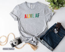 Load image into Gallery viewer, Alive AF Shirt, All Cancers Matter Shirt, Cancer Support Shirt, Cancer Awareness Shirt, Cancer Tee
