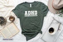 Load image into Gallery viewer, ADHD Is My Superpower Shirt, Mental Health Awareness Shirt, Attention Deficit Hyperactivity Disorder Shirt
