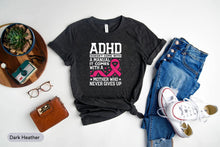 Load image into Gallery viewer, ADHD Does Not Come With A Manual It Comes With A Mom Shirt, Adhd Supporter Shirt, Adhd Awareness Shirt
