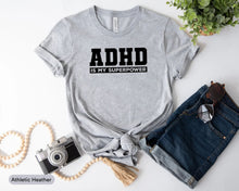 Load image into Gallery viewer, ADHD Is My Superpower Shirt, Mental Health Awareness Shirt, Attention Deficit Hyperactivity Disorder Shirt
