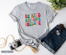 Load image into Gallery viewer, Be Kind Advocate Include Shirt, Autism Awareness Shirt, Neurodiversity Awareness Shirt, Special Ed Teacher Shirt
