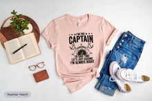 Load image into Gallery viewer, I&#39;m The Captain Shirt, Boating Shirt, Gift For Boat Owner, Cruise Vacation Shirt, Boat Captain Shirt
