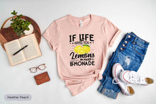 Load image into Gallery viewer, If Life Give You Lemons Make Lemonade Shirt, Lemon Juice Shirt, Summer Lemon Shirt, Lemonade Shirt
