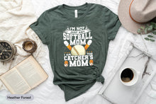 Load image into Gallery viewer, I&#39;m Not Just Any Softball Mom I Am The Catcher&#39;s Mom Shirt, Softball Life Shirt, Softball Lover, Softball Team Shirt
