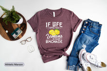 Load image into Gallery viewer, If Life Give You Lemons Make Lemonade Shirt, Lemon Juice Shirt, Summer Lemon Shirt, Lemonade Shirt
