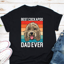 Load image into Gallery viewer, Best Cockapoo Dad Ever Shirt, Pet Cockapoo Shirt, Cockapoo Lover Shirt, Cockapoo Owner Shirt
