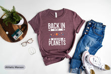 Load image into Gallery viewer, Back In My Day We Had Nine Planets Shirt, Pluto Planet Shirt, Space Geeks Shirt, Solar System Shirt
