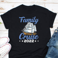 Load image into Gallery viewer, Family Cruise 2022 Shirt, Vacation Mode Shirt, Cruise Squad Shirt, Cruise Vacation Shirt
