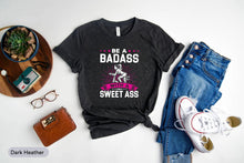 Load image into Gallery viewer, Be A Badass With A Sweet Ass Shirt, Fitness Shirt, Workout Shirt, Yoga Shirt, Girl Fitness Gifts
