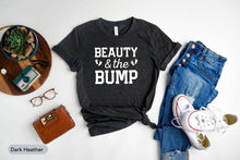 Load image into Gallery viewer, Beauty And The Bump Shirt, Pregnancy Announcement Shirt, Mom To Be, Maternity Shirt, I&#39;m Pregnant Shirt
