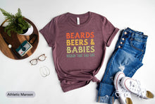 Load image into Gallery viewer, Beards Beers And Babies Rockin&#39; That Dad Life Shirt, Beard Grower Shirt, New Dad Life Shirt
