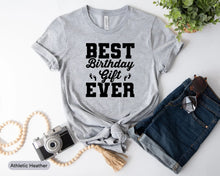 Load image into Gallery viewer, Best Birthday Gift Ever Shirt, Happy Birthday Shirt, Birthday Mode On, It&#39;s My Birthday Shirt
