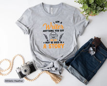 Load image into Gallery viewer, I Am A Writer Shirt, Funny Author Shirt, Novelist Shirt, Novel Writer Shirt, Book Lover Shirt, Writer Gift
