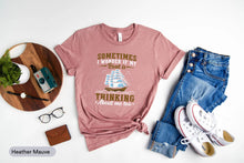 Load image into Gallery viewer, Sometimes I Wonder If My Boat Thinking About Me Too Shirt, Boating Lover Shirt
