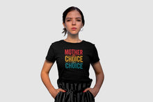 Load image into Gallery viewer, Mother By Choice For Choice Shirt, Pro Choice Shirt, Women Rights Shirt, Reproduction Rights Shirt
