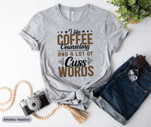 Load image into Gallery viewer, I Like Coffee Counseling And A Lot Of Cuss Words Shirt, Foul Mouth Mom Shirt, Counselor Shirt
