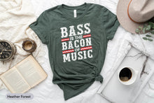 Load image into Gallery viewer, Bass Is The Bacon Of Music Shirt, Gift For Bassist, Bass Guitarist Shirt, Bassist Musician Shirt, Bass Guitar Shirt

