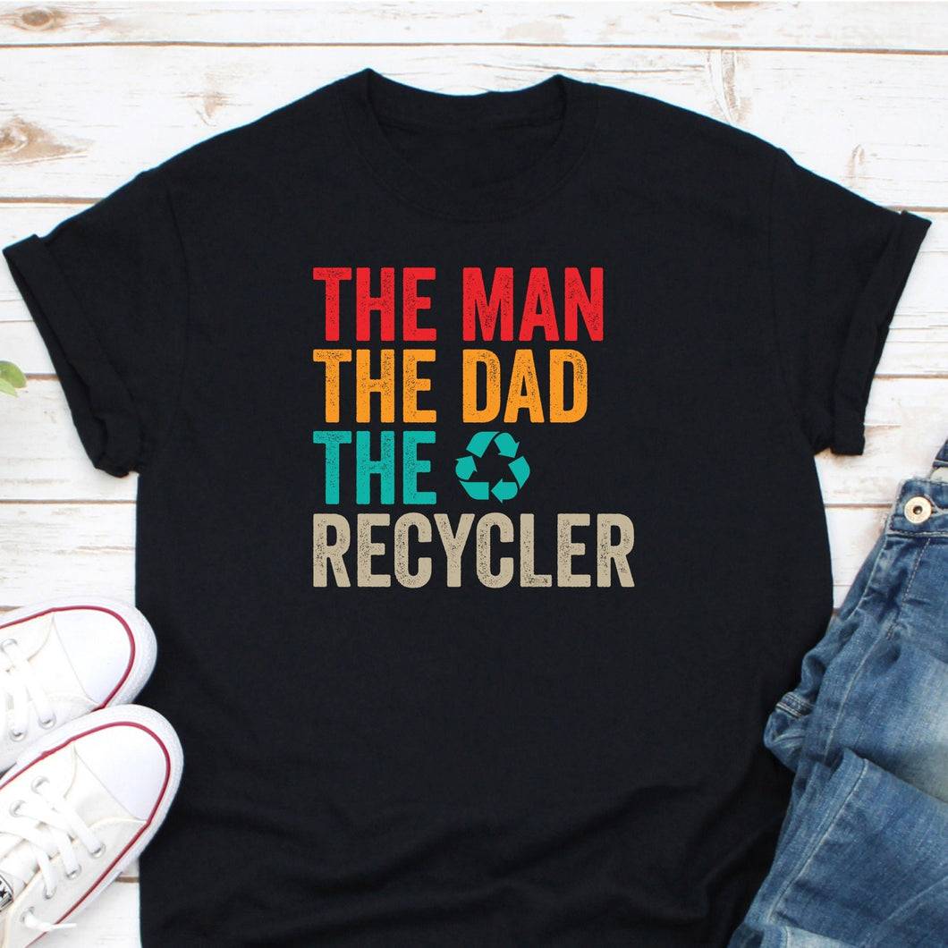 The Man The Dad The Recycler Shirt, Recycling Shirt, Recycle Logo Shirt