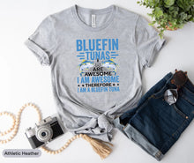 Load image into Gallery viewer, Bluefin Tunas Are Awesome Shirt, I Am A Bluefin Tuna Shirt, Zoologist Shirt, Bluefin Tuna Whisperer Shirt
