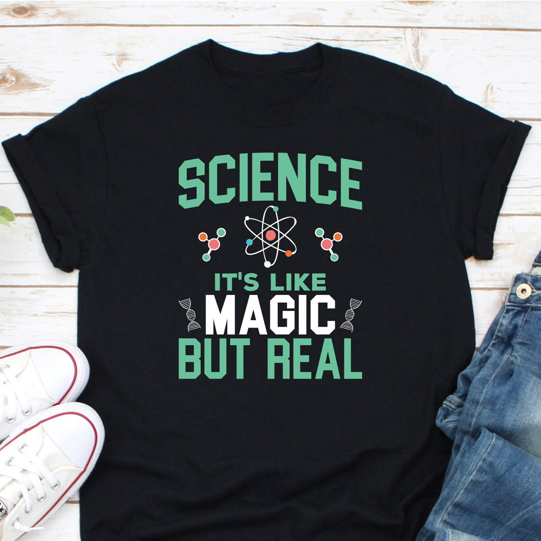 Science It's Like Magic But Real Shirt, Science Lover Shirt, Gift For Science Lover, Science Teacher Gift