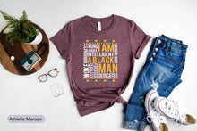 Load image into Gallery viewer, I AM A Black Man Shirt, Black History Month Shirt, Proud Black Shirt, Melanin Shirt, Black Power Shirt, BLM Shirt
