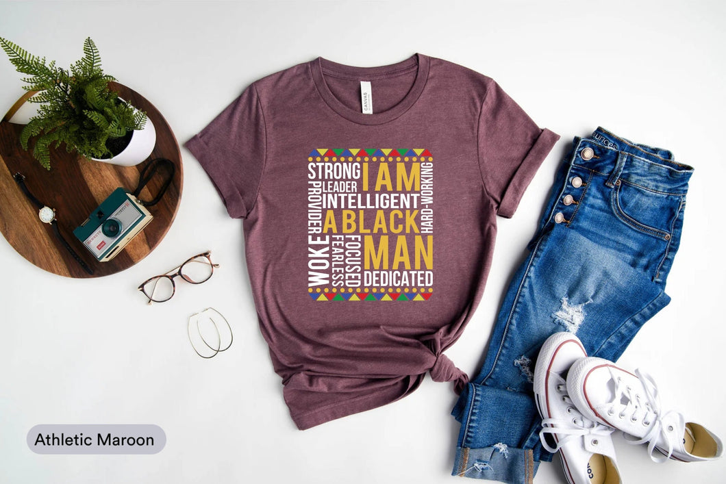 I AM A Black Man Shirt, Black History Month Shirt, Proud Black Shirt, Melanin Shirt, Black Power Shirt, BLM Shirt