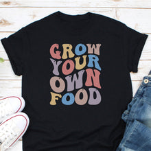 Load image into Gallery viewer, Grow Your Own Food Shirt, Gardening Shirt, Vegetable Shirt, Farming Shirt
