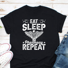 Load image into Gallery viewer, Eat Sleep Pharmacy Repeat Shirt, Future Pharmacist Shirt, Pharmacy Technician Shirt, Pharmacist Life Shirt
