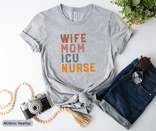 Load image into Gallery viewer, Wife Mom ICU Nurse Shirt, Gift For Nurse, Nursing Mom Shirt, Nurse Appreciation
