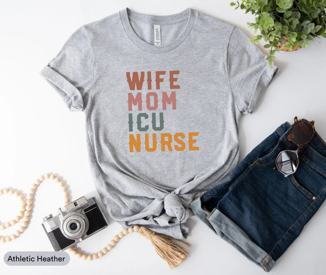Wife Mom ICU Nurse Shirt, Gift For Nurse, Nursing Mom Shirt, Nurse Appreciation