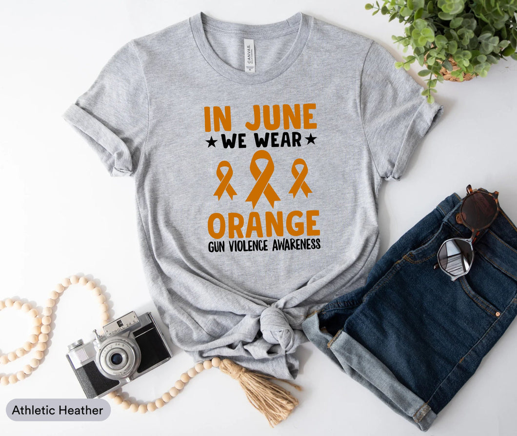 In June We Wear Orange Shirt, Gun Violence Awareness Shirt, Peace No Gun Shirt, Stop Gun Shirt, No Guns