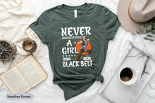 Load image into Gallery viewer, Never Underestimate A Girl With Black Belt Shirt, Martial Arts Shirt, Black Belter Shirt, Taekwondo Shirt

