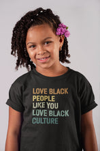 Load image into Gallery viewer, Love Black People Like You Love Black Culture Shirt, Black Power Shirt, Black Lives Matter
