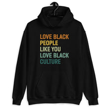 Load image into Gallery viewer, Love Black People Like You Love Black Culture Shirt, Black Power Shirt, Black Lives Matter
