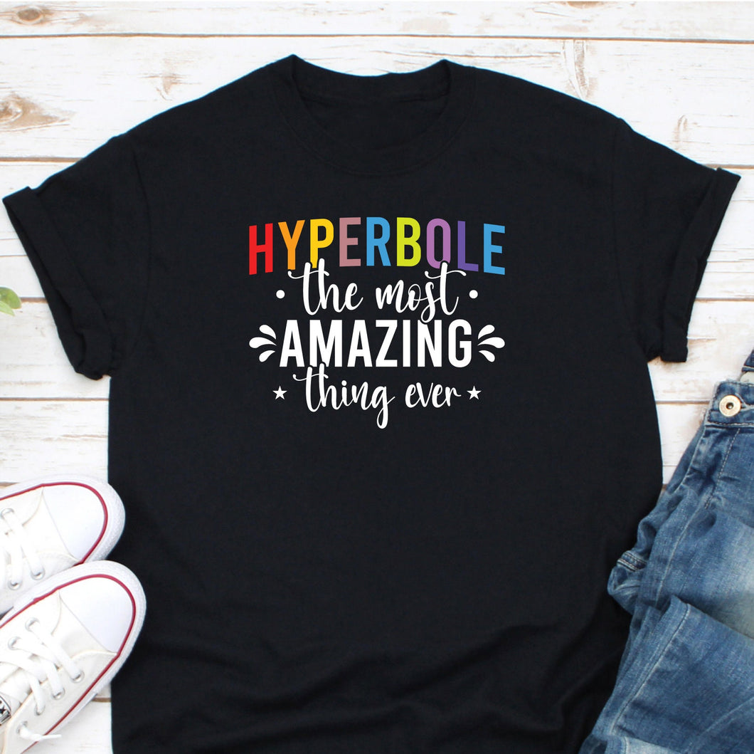 Hyperbole The Most Amazing Thing Ever Shirt, Dictionary Shirt, Book Lover Shirt, Grammar Shirt