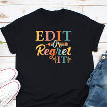 Load image into Gallery viewer, Edit Or Regret It Shirt, English Teacher Shirt, Grammar Shirt, English Major Shirt, Editor Shirt
