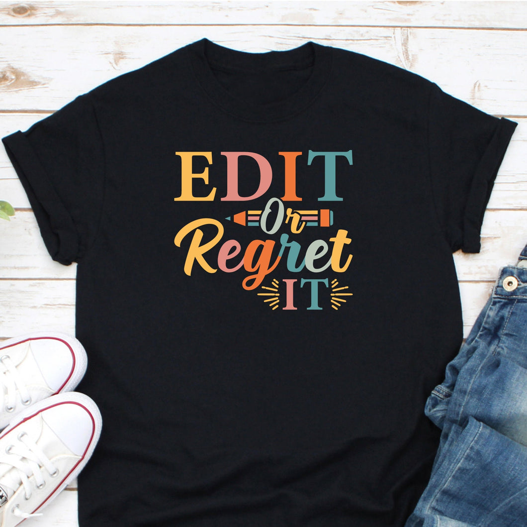 Edit Or Regret It Shirt, English Teacher Shirt, Grammar Shirt, English Major Shirt, Editor Shirt
