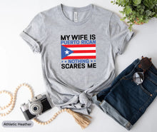 Load image into Gallery viewer, My Wife Is Puerto Rican Nothing Scares Me Shirt, Flag Of Puerto Rico, Puerto Rican Wife Shirt
