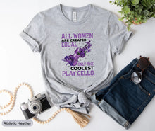 Load image into Gallery viewer, All Women Are Created Equal Only The Coolest Play Cello Shirt, Cello Player Shirt, Orchestra Cellist
