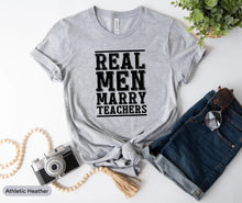 Load image into Gallery viewer, Real Men Marry Teachers Shirt, Gifts For Husband, Husband Of Teacher, Teacher Husband Shirt
