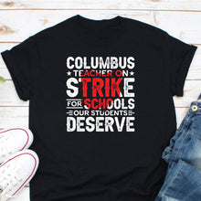 Load image into Gallery viewer, Columbus Teacher On Strike For Schools Our Students Deserve Shirt, Ohio School Strike Shirt
