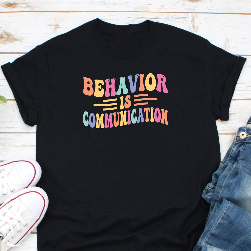 Behavior Is Communication Shirt, Special Ed Teacher Shirt, Autism Awareness Shirt, SPED Teacher