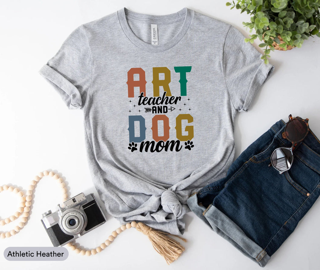 Art Teacher And Dog Mom Shirt, Art Teacher Shirt, Dog Mom Shirt, Dog Lover Shirt, Artist Shirt